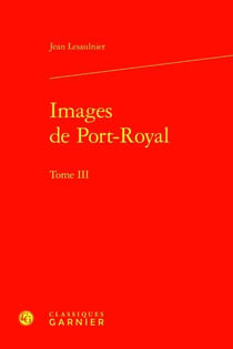 Images de Port-Royal Tome 3