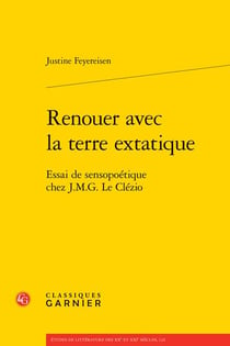 Renouer avec la terre extatique : Essai de sensopoétique chez J.M.G. Le Clézio