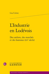 L'Industrie en Lodévois : Des ateliers, des marchés et des hommes (XVe siècle)