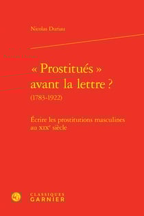 « Prostitués » avant la lettre ? (1783-1922) : Écrire les prostitutions masculines au XIXe siècle