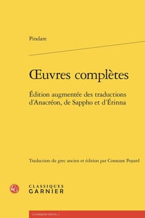 Oeuvres complètes : Édition augmentée des traductions d'Anacréon, de Sappho et d'Érinna