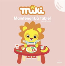 Miki - maintenant à table !