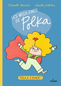 Les week-ends de Polka Tome 2 : Polka s'évade !