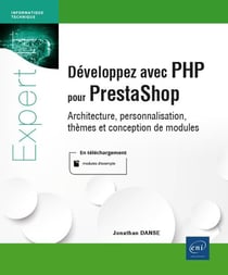 Développez avec PHP pour prestashop : architecture, personnalisations, thèmes et conceptions de modules