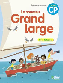 Le nouveau grand large : CP - livre de lecture (édition 2018)