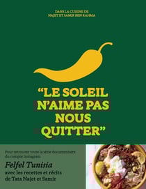 Le soleil n'aime pas nous quitter" : Dans la cuisine de Najet et Samir Ben Rahma