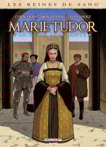 Les reines de sang - Marie Tudor, la reine sanglante Tome 2