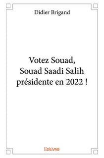 Votez souad, souad saadi salih presidente en 2022 !