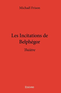 Les Incitations de Belphégor : Théâtre