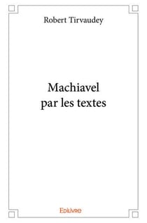 Machiavel par les textes