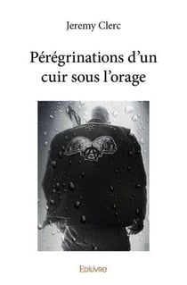 Peregrinations d'un cuir sous l'orage