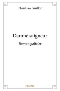 Damne saigneur - roman policier