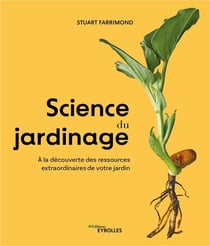 Science du jardinage : À la découverte des ressources extraordinaires de votre jardin