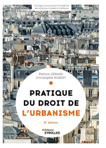 Pratique du droit de l'urbanisme : Urbanisme réglementaire, individuel et opérationnel (8e édition)