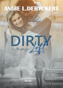 Dirty loft Tome 2 : Fracture