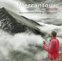 Les yeux tournés vers le Mercantour : Récits d'un homme d'en-bas qui regarde là-haut
