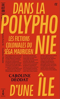 Dans la polyphonie d'une île : les subversions poétiques du séga mauricien