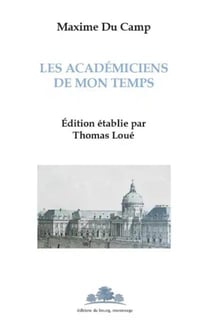 Histoire et critique littéraires t.2 : les académiciens de mon temps