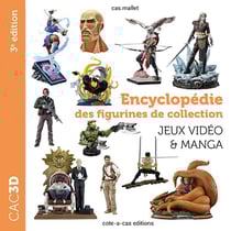 Cac3d Jeux Vidéo & Manga - 3e édition : Encyclopédie des figurines de collection