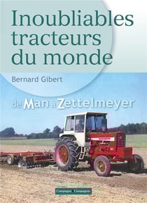 Inoubliables tracteurs du monde Tome 2 : de Man à Zettelmeyer