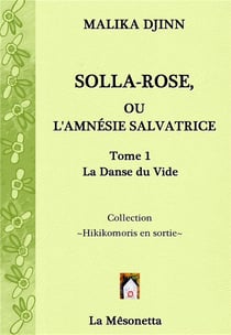 Solla-Rose ou l'amnésie salvatrice Tome 1 : la danse du vde