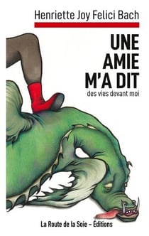 Une amie m'a dit : des vies devant moi
