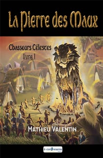 La pierre des maux livre 1 - la pierre des maux livre 1 - chasseurs celestres