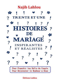 Trente et Une Histoires de Mariage Inspirantes et Réalistes