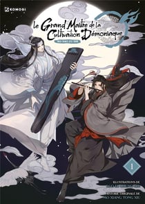 Le grand maître de la cultivation démoniaque : Mo dao zu shi Tome 1