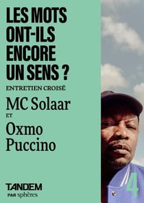 Les mots ont-ils encore un sens ? Entretien croisé  MC Solaar et Oxmo Puccino