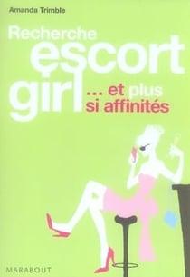 Recherche escort girl... et plus si affinités