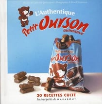 L'authentique petit ourson guimauve - 30 recettes culte
