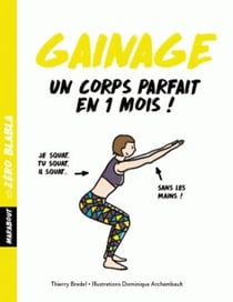 Gainage - un corps parfait en un mois !