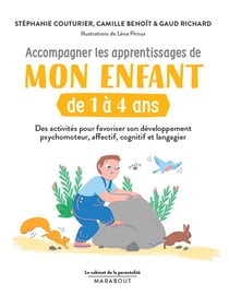 Le cabinet de la parentalité : accompagner les apprentissages de mon enfant de 1 à 4 ans - des activités pour favoriser son développement psychomoteur, affectif, cognitif et langagier