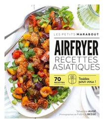 Les petits Marabout : Airfryer : Recettes asiatiques