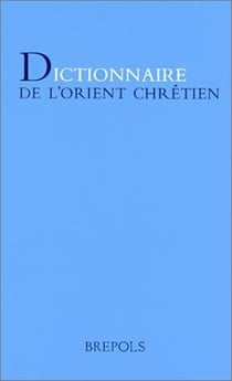 Dictionnaire de l'Orient chrétien
