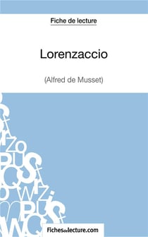 Lorenzaccio d'Alfred de Musset :analyse complète de l'oeuvre