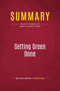 Summary: Getting Green Done : Review and Analysis of Auden Schendler's Book