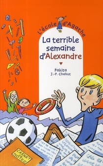 L'école d'agathe - la terrible semaine d'alexandre