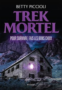Trek Mortel : Pour survivre, fais les bons choix