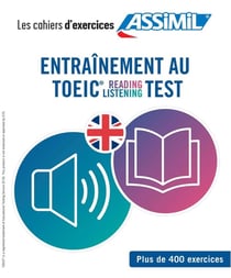 Les cahiers d'exercices : entraînement au TOEIC, reading-listening, test