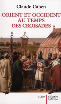 Orient et occident au temps des croisades