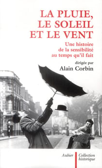 La pluie, le soleil et le vent - une histoire de la sensibilité au temps qu'il fait