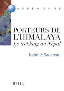 Porteurs de l'Himalaya : Le trekking au Népal