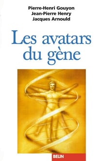 Les avatars du gène - la théorie néodarwinienne de l'évolution