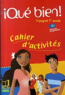 QUE BIEN! : espagnol - 1ère année - niveau A1 - cahier d'activités (édition 2007)