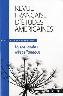 Revue française d'études américaines n.127 : 1er trimestre 2011