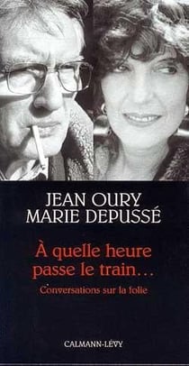 À quelle heure passe le train... conversations sur la folie
