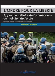 L'ORDRE POUR LA LIBERTE, Approche militaire de l'art méconnu du maintien de l'ordre - Traité