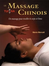 Le massage chinois tui na - une massage pour éveiller le corps et l'âme